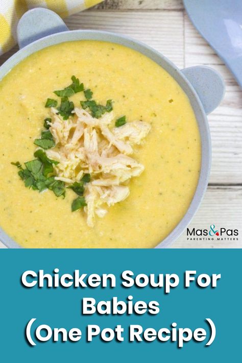 Pureed Chicken Soup, Blended Chicken Soup, Soup For Toddlers, Chicken Recipes For Babies, Smooth Soups, Blw Soup Recipes, Smooth Chicken Soup, Baby Soup Recipe, Chicken Blw Baby