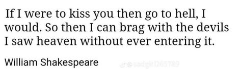 Shakespeare If I Were To Kiss You, If I Were To Kiss You Then Go To Hell, Poetic Words, F Scott Fitzgerald, Cs Lewis, Ernest Hemingway, Poetry Words, Neil Gaiman, John Green
