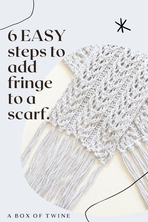 How to Add Fringe to a Scarf - A BOX OF TWINE Diy Knitting Projects, Knitted Headband Free Pattern, Etsy Knitting Patterns, Knit Headband Pattern, Simple Scarf, Fringe Fashion, Scarf Yarn, Crochet Fringe, Shawl Patterns