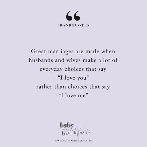 Great marriages are made when husbands and wives make a lot of everyday choices that say, " I love you" rather than choices that say "I love me." | Quotes | Marriage | Husbands Love Your Wives Quotes, Unselfish Love Quotes, I Love Me Quotes, Husband Quotes Marriage, Unfaithful Husband, Husbands Love Your Wives, Marry Me Quotes, Romantic Stuff, Quotes Marriage