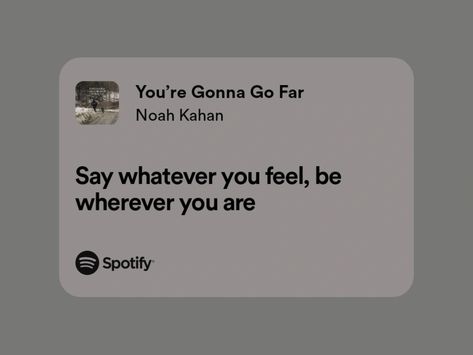 Noah Kahan / You're gonna go far / Stick Season Deluxe Version Noah Kahan Well All Be Here Forever, Stick Season Lyrics Aesthetic, Say Whatever You Feel Be Wherever You Are Noah Kahan, Stick Season Noah Kahan Tattoo Ideas, Say Whatever You Feel Be Wherever You Are Tattoo, Youre Gonna Go Far Noah Kahan Wallpaper, Noah Khan Quotes, Noah Kahan Senior Quotes, Stick Season Noah Kahan Aesthetic