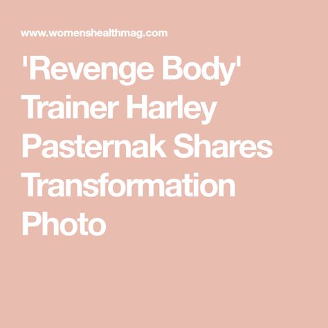 'Revenge Body' Trainer Harley Pasternak Shares Transformation Photo Harley Pasternak, Body Reset Diet, Khloe Kardashian Show, Body Trainer, Revenge Body, Body Reset, Samantha Photos, Ab Workout At Home, Reality Tv Shows