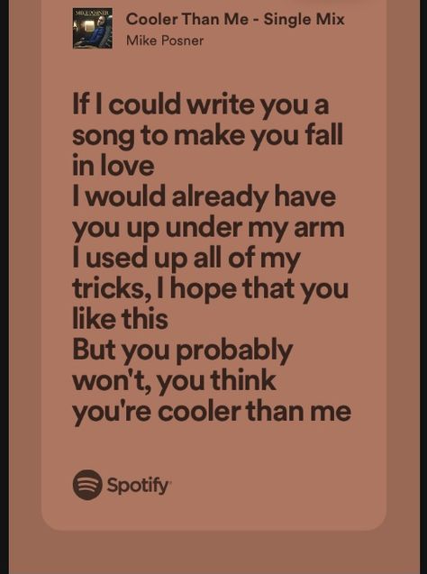 Cooler Than Me, Mike Posner, Me Lyrics, Me Too Lyrics, Song Lyrics, Falling In Love, Thinking Of You, Songs, Make It Yourself