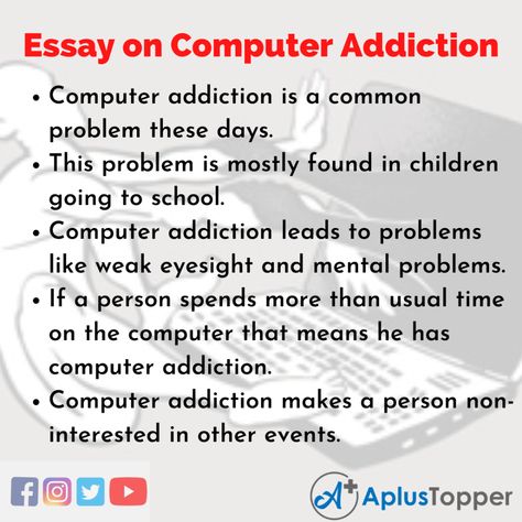 Computer Addiction Essay: Computers become a necessary item in everyone’s life for their office, college work and school work. This piece of technology is very important as, without it, the life of every person would be difficult and hard to manage. The computer has so many advantages, for instance, it can store any document— you can keep records of financial status and save photos and videos as well. However, too much usage of computer is not considered healthy for the mind and the body. In thi Save Photos, Expository Essay, Best Essay Writing Service, Thesis Writing, Information Overload, Essay Questions, Short Essay, Narrative Essay, Personal Narrative