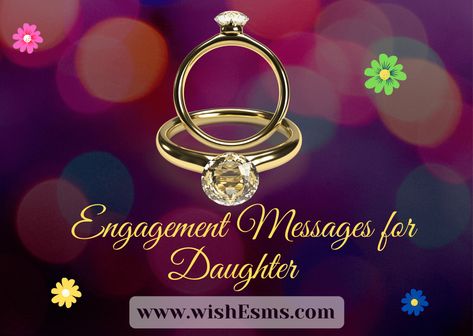 Engagement Wishes Messages, Message To Daughter, Engagement Message, Best Wishes Messages, Engagement Wishes, Engagement Quotes, Happy Engagement, Wishes For Daughter, Engagement Congratulations