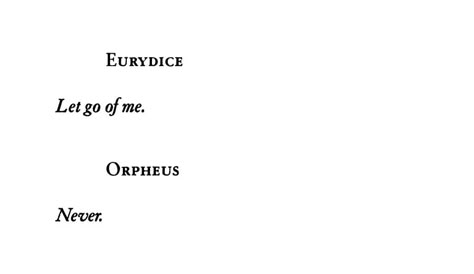 Orpheus Eurydice, Orpheus And Eurydice, Thought Daughter, Under Your Spell, Leo Valdez, The Villain, Hold You, Hopeless Romantic, Poetry Quotes