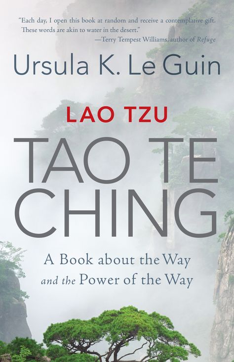 Ursula K. Le Guin's Tao Te Ching: How the Sci-Fi Legend Created a Landmark Rendition of the Taoist Classic (1997) | Open Culture Ursula Le Guin, Ursula K Le Guin, Lao Tzu Quotes, The Tao, Fantasy Writer, Conceptual Understanding, Tao Te Ching, Science Fiction Novels, Wayne Dyer