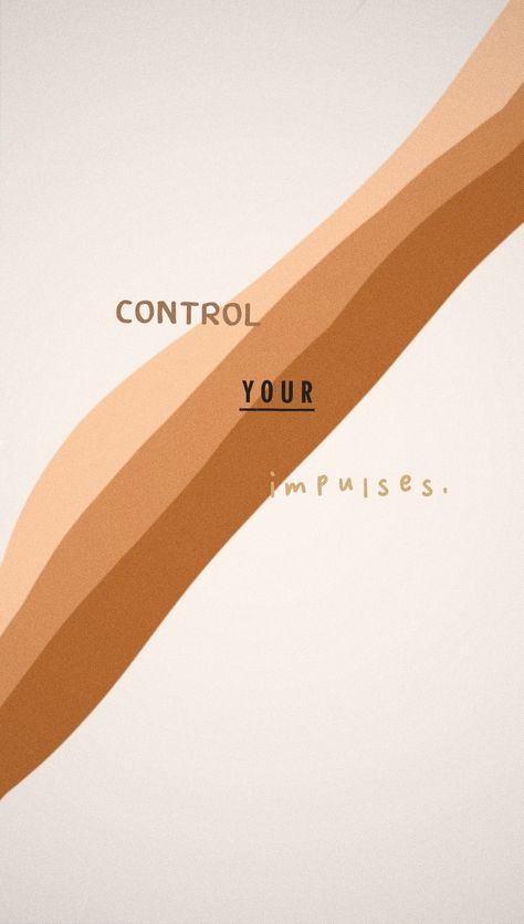 "control your impulses" wallpaper art Control Your Emotions Wallpaper, Self Control Wallpaper Aesthetic, Impulsive Quotes, Self Control Wallpaper, Impulsive Aesthetic, Control Wallpaper, Executive Functioning Strategies, Wallpaper Business, 2024 Manifestations