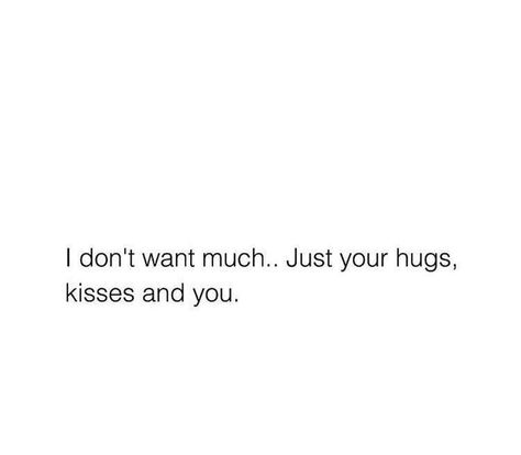 I Want You All The Time, I Want You To Stay, I Want You To Want Me, I Want To See You, Seeing You Quotes, About You Quotes, I Only Want You, Cheesy Quotes, Real Love Quotes