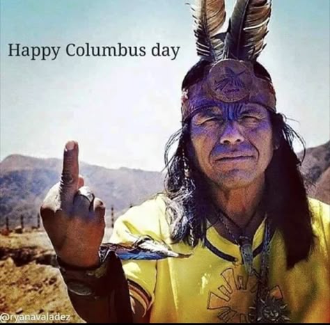 Native Humor, Native Quotes, Sneak Attack, American Quotes, Native American Quotes, Columbus Day, Native American History, American Culture, My Heritage