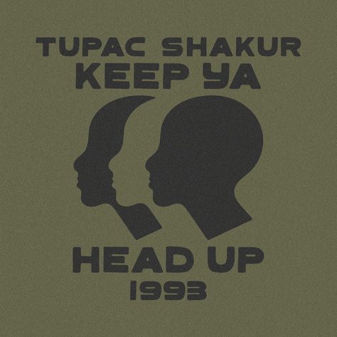 Tupac Song Cover, Keep Ya Head Up, Keep Ya Head Up Tupac, Tupac Poster, College Posters, College Poster, Minimal Poster, Tupac Shakur, Music Taste