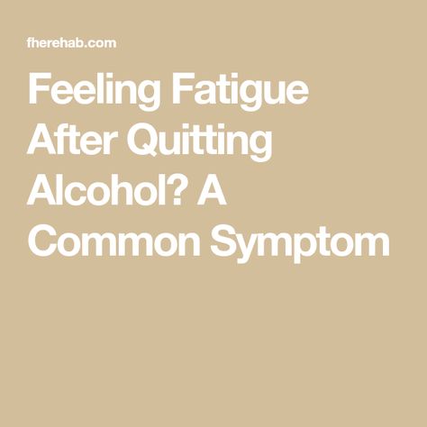 Feeling Fatigue After Quitting Alcohol? A Common Symptom Quitting Drinking Before And After, Alcohol Withdrawal Symptoms, Alcohol Withdrawal, Quit Drinking, Always Tired, Withdrawal Symptoms, Physical Change, Deep Sleep, Alcoholic Drinks