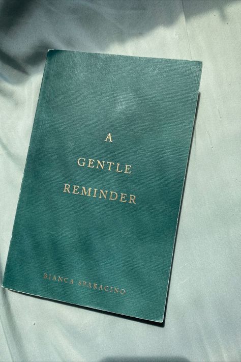 A Gentle Reminder Book Quotes, A Gentle Reminder Book, Self Help Books Aesthetic, Books Self Improvement, Reminder Aesthetic, Bianca Sparacino, Self Improvement Books, Good Novels To Read, Heart Is Full