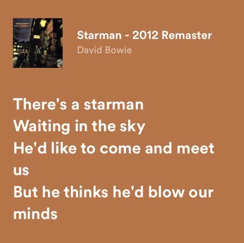 Starman David Bowie Aesthetic, Moonage Daydream Lyrics, David Bowie Quotes Lyrics, David Bowie Songs, David Bowie Song Lyrics, Starman Aesthetic, 80s Lyrics, Starman Lyrics, Bowie Lyrics