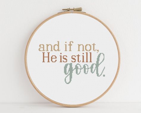 He Is Still Good, Faith Quote, Cross Stitch Quotes, Simple Cross Stitch, Complimentary Colors, Modern Cross Stitch Patterns, Modern Cross, Modern Cross Stitch, Photo Wall Art