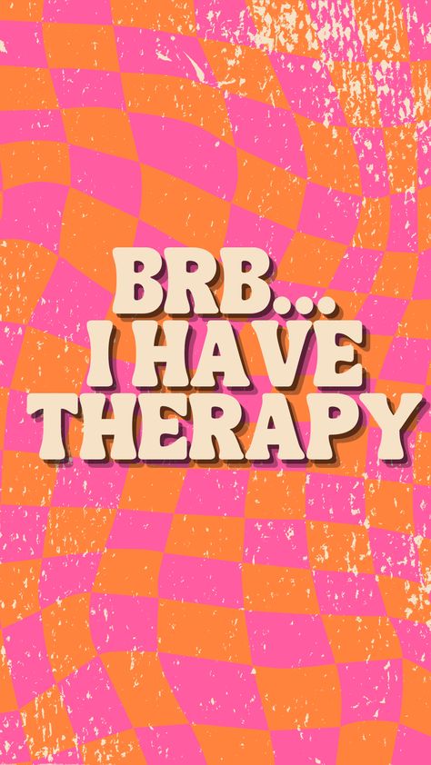 BRB... I have therapy Going To Therapy Is Cool Wallpaper, Vision Board Therapy, Therapy Aesthetic Ideas, Therapy Vision Board, Therapy Sayings, Therapy Aesthetic, Emotional Intelligence Kids, Manifesting Life, Mind Movie