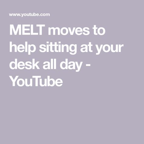 MELT moves to help sitting at your desk all day - YouTube Stretch Mid-rise Bottoms For Training, How To Melt Down A Candle, Melt Method Exercises, Melt Method, Back Pain, Desk, Health