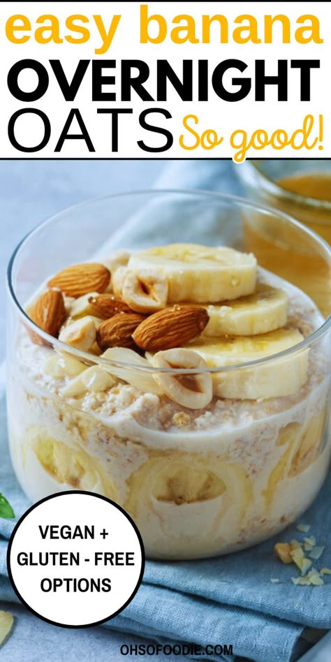 Text reads Easy Banana Overnight Oats Easy Banana Overnight Oats, Coconut Banana Overnight Oats, Raw Oats Recipes Breakfast, Overnight Banana Oatmeal, Banana Cinnamon Overnight Oats, Overnight Oats Gluten Free, Banana Pudding Overnight Oats, Banana Over Night Oats, Overnight Oats With Quick Oats