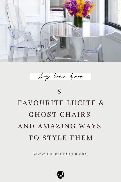 8 Favourite Lucite & Ghost Chairs And Amazing Ways To Style Them - The ghost chair by Phillipe Starck a modern chair that will fit into almost any interior design style room, traditional or modern. Transparent chairs are a great way of adding seating without visual clutter great for small spaces or directing focus to another part of the room. List of the favourite lucite chairs to shop and way to style them. @chloedominik #lucitechair #transparentchair #clearchair #ghostchair #perspexchair Ghost Chair Decor, Ghost Chair Dining Room, Perspex Chair, Phillipe Starck, Room List, Louis Ghost Chair, Lucite Chairs, Transparent Chair, Visual Clutter