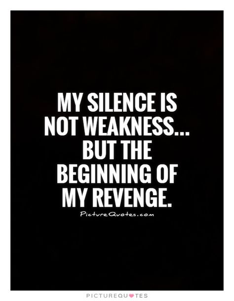 Macbeth should not mistaken my fleeing as a sign of weakness, for I have vengeance in my heart and will ensure I reclaim my rightful throne. Vengeance Quotes, Revenge Quote, Friendship Betrayal, Revenge Quotes, My Silence, Twisted Quotes, Female Quotes, Silence Quotes, Choices Quotes