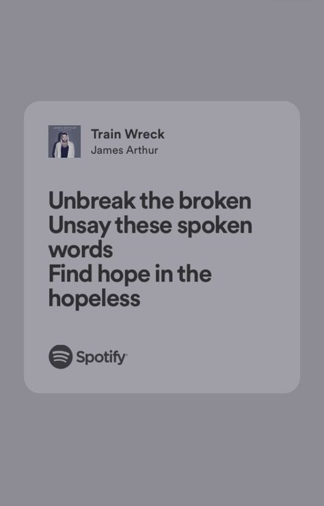 Train Wreck James Arthur Lyrics, Train Wreck Lyrics, Train Wreck James Arthur, James Arthur Lyrics, Songs Quotes, Lyrics Spotify, Alternate Worlds, James Arthur, Meaningful Lyrics