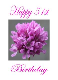 Happy #51st #Birthday Purple #Flower Greeting Card Happy 96th Birthday, Happy 94th Birthday, Happy 98th Birthday, Happy 91st Birthday, Happy 57th Birthday, Happy 58th Birthday, Happy 48 Birthday, Happy 66th Birthday, Happy 59th Birthday