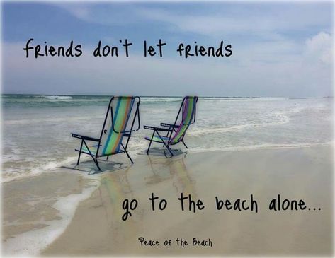 Friends don't let friends go to the beach alone... Photos Bff, Venice Florida, Vacation Quotes, Ocean Quotes, Florida Hotels, Go To The Beach, I Love The Beach, Life Quotes Love, Beach Quotes