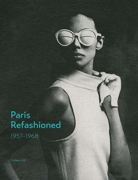 Paris Refashioned, 1957-1968 1968 Fashion, Space Age Fashion, Andre Courreges, William Klein, Fashion 1960s, Sixties Fashion, Fashion Institute, French Photographers, Great Photographers