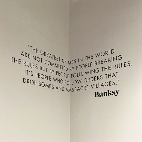 “The greatest crimes in the world are not committed by people breaking the rules but by people following the rules. It’s people who follow orders that drop bombs and masscre villages.” -Banksy Break The Rules Quotes, Banksy Pictures, Banksy Quotes, Reality Check Quotes, Socrates Quotes, City Quotes, Street Quotes, Breaking The Rules, Rules Quotes