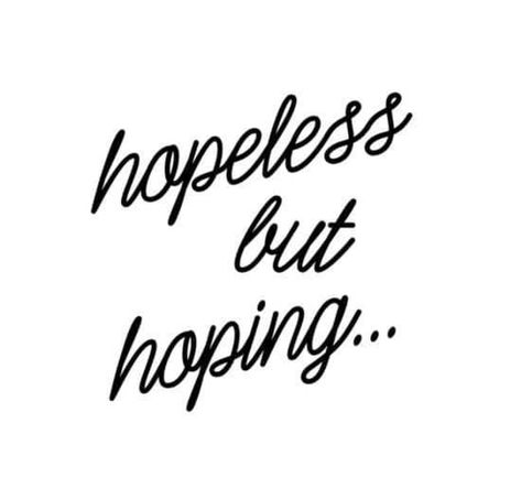 Hopeless Life Quotes, Feeling Hopeless Quotes Life, Feeling Hopeless Quotes, Hopeless Love Quotes, Hopeless Quotes, Curvy Quotes, Hopeless Romantic Quotes, Small Love Quotes, Hopeless Love