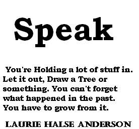 Speak Laurie Halse Anderson Quotes, Speak Laurie Halse Anderson, Speak Movie, Speak Book, Dance Improvisation, Laurie Halse Anderson, Student Achievement, Acoustic Music, Tell The Truth