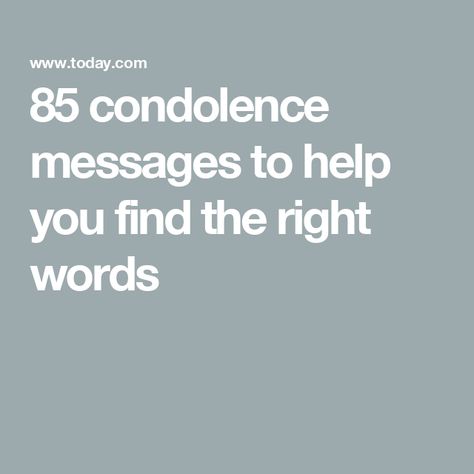 85 condolence messages to help you find the right words Condolence Card Messages, Condolences Messages Friend, Message To Someone Who Lost A Loved One, Comforting Words Of Condolences, Deepest Condolences Messages, Hospice Quotes, Short Condolence Message, Condolences Messages, Condolences Messages For Loss