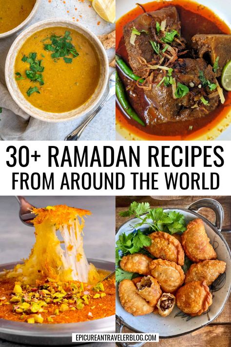 30+ Ramadan recipes from around the world collage featuring images of Arabic lentil soup, Pakistani nihari beef stew, beef-filled Lebanese sambousek dumplings, and Turkish künefe cheese dessert Ramadan Recipes Iftar Arabic Food, Iftar Dishes, Ramadan Foods, Latina Food, Recipes For Iftar, Recipes For Ramadan, Iftar Ideas, Recipes Ramadan, Iftar Recipe