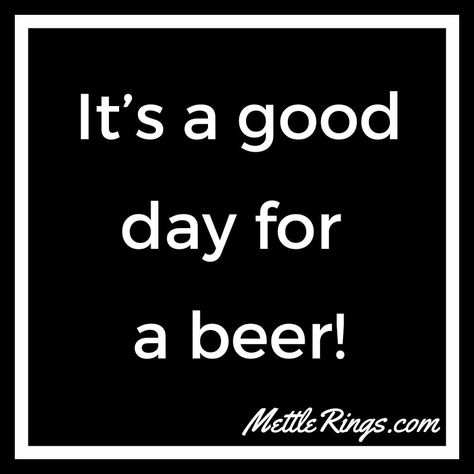 It’s a good day for a beer! #BeerQuotes #Beer #IsItBeer30Yet #DrinkResponsibly #MettleBeerQuotes #BeerThoughts #CraftBeerHumor #Funny #Humor #QuotesAboutLife Beer Sayings, Beer Jokes, Rodeo Quotes, Beer Quotes Funny, Beer Facts, Beer Quotes, Beer Humor, Funny Humor, Grateful Dead