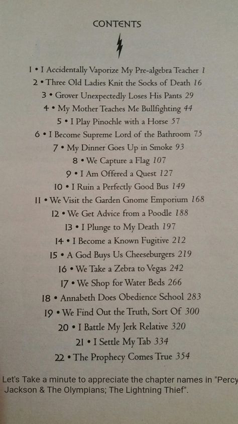 Let's take a minute to appreciate the chapter names in "Percy Jackson & The Olympians; The Lightning Thief". Percy Jackson Episode Names, Funny Chapter Names, Percy Jackson Chapter Titles, Percy Jackson Books In Order, Percy Jackson And The Lightning Thief, Funny Chapter Titles, Percy Jackson Bookmarks, Percy Jackson The Lightning Thief, Chapter Names