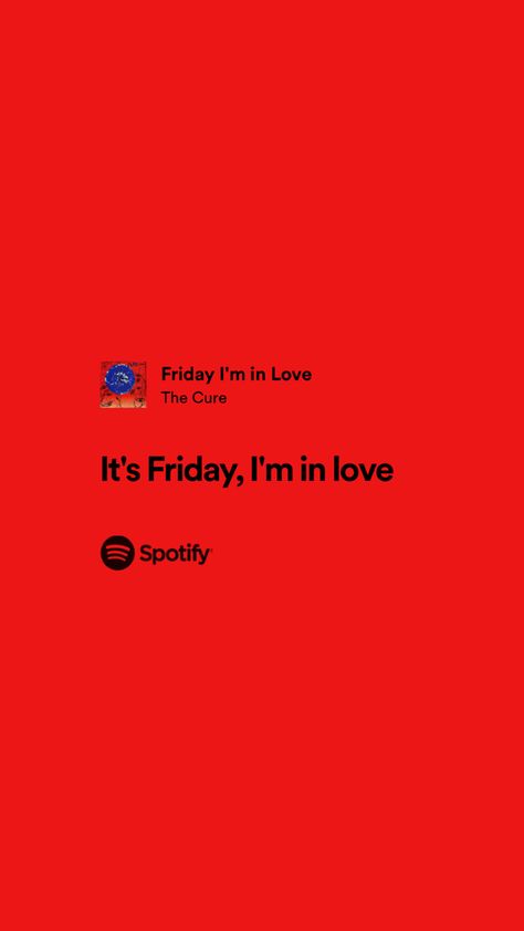 Friday Im In Love, Spotify Lyrics, I'm In Love, Im In Love, Song Lyrics, All About Time, In Love, Songs