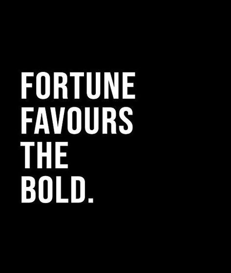 Fortune Quotes, Fortune Favours The Bold, Be Bold Quotes, Short Quote, Fortune Favors The Bold, Notable Quotes, Girl Boss Quotes, Boss Quotes, Black And White Style