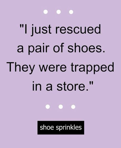 31 Quotes for When You Just Can't Even   #lol #funnyquotes #sarcasm #wittyquotes #funnysayings Shoe Quotes Funny, Fashion Quotes Shoes, Chicken Dance, Funny Shoes, Shoes Quotes, Boxing Quotes, Shopping Quotes, Dancing Shoes, Dance Quotes