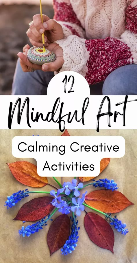 12 Calming Mindful Art Activities Grounding Art Activities, Art Therapy Activities With Clay, Therapeutic Crafts For Adults, Art Therapy Group Ideas, Expressive Arts Therapy Activities, Diy Mindfulness Craft, Nature Art Therapy, Art For Relaxation, Women Empowerment Activities Projects