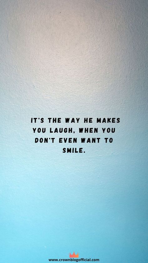 Makes Me Laugh Quotes, He Makes Me Laugh Quotes, He Makes Me Laugh, Laugh Quotes, The Best Relationship, Makes Me Laugh, Laughing Quotes, Love And Affection, Hes Mine