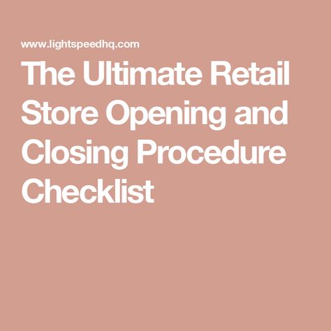 The Ultimate Retail Store Opening and Closing Procedure Checklist Closing Checklist, Store Closing, Kitchen Display, Store Opening, Electronic Gifts, Gift Store, Sales And Marketing, Retail Store, Restaurant Bar