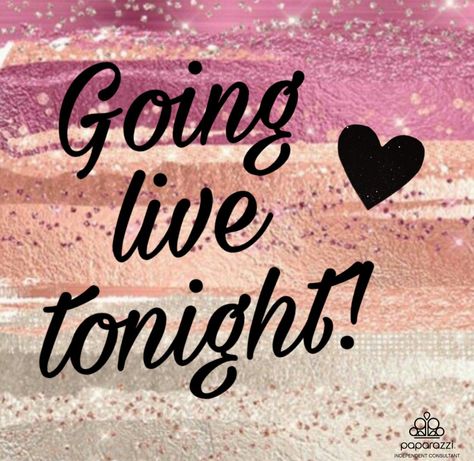 Going live. Anyone can use. Add your own time. Going Live Graphic, Paparazzi Going Live, Going Live Tonight, Paparazzi Jewelry Displays, Paparazzi Jewelry Images, Jewellery Advertising, Facebook Engagement Posts, Mary Kay Marketing, Mary Kay Party