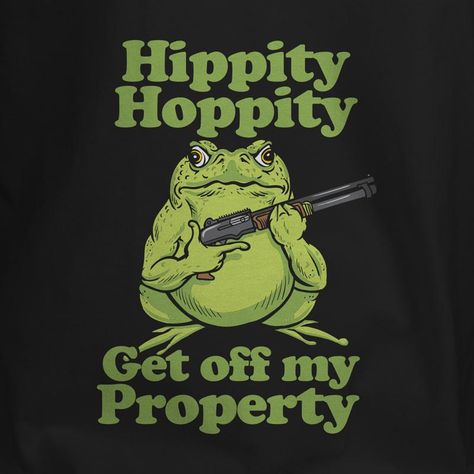 Get Off My Property, Funny Warning Signs, Funny Tshirt Quotes, Pet Frogs, My Property, Hippity Hoppity, Get Off Me, Memes Funny Lol, Inspirational Tshirts