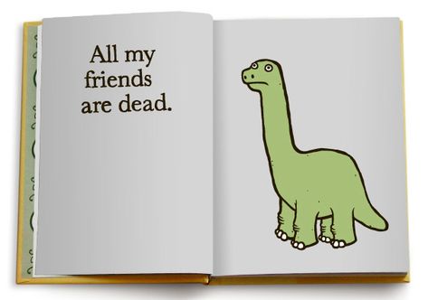 Ha All My Friends Are Dead, Galentines Gifts, Dinosaur Funny, Chronicle Books, Kids' Book, Book Humor, Great Books, Book Publishing, Book Worth Reading