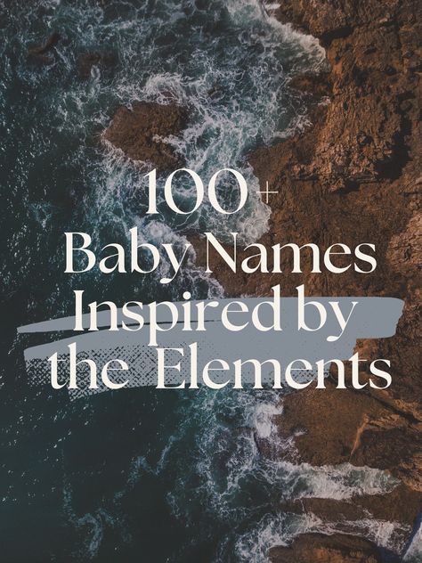 Looking for a baby name inspired by nature? Check out this list of names inspired by the elements earth, fire, air, and water. Nature Inspired Boy Names, Nature Baby Names, Weather Names, Baby Names List, Nature Inspired Names, Summer Names, Toddler Sleep Training, Nature Names, List Of Names