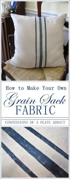 CONFESSIONS OF A PLATE ADDICT: How to Make Your Own Grain Sack Fabric Crochet Ideas Aesthetic, Aesthetic Knit, Cloth Projects, Drop Cloth Projects, Iod Moulds, French Accent, Grain Sack Fabric, Farmhouse Designs, Grain Sack Pillows