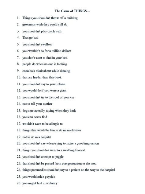 This is a list of questions for the game of THINGS. We hope they will be useful to you and provide many hours of fun. Stand Up Sit Down Game Questions, Girls Night Games, Question Game, List Of Questions, Fun Party Games, Book Sites, Spelling Words, Interactive Game, Fun At Work