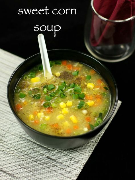 sweet corn soup Sweet Corn Soup Recipe, Manchow Soup Recipe, Chinese Vegetarian, Corn Soup Recipes, Creamy Soup Recipes, Sweet Corn Soup, Vegetable Soup Recipe, Veg Soup, Soya Mumu