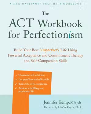 The ACT Workbook for Perfectionism Acceptance And Commitment Therapy, Harvard Medical School, Perfectionism, Self Compassion, The Act, Fulfilling Life, Dark Side, Self Help, Helping People