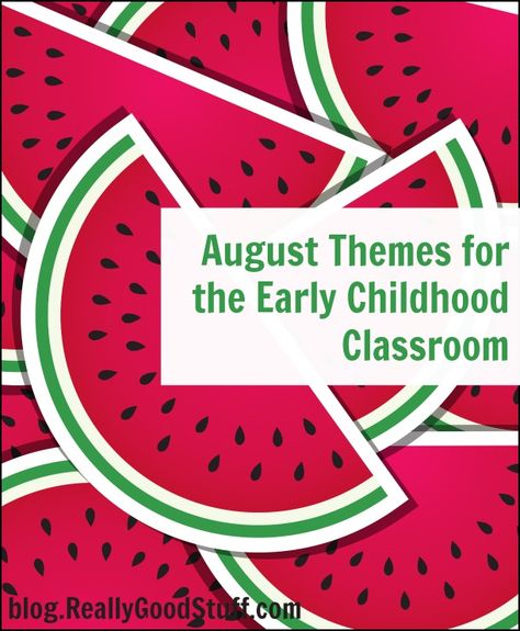 August Themes for the Early Childhood Classroom Themes For Two Year Old Classroom, August Themes For Toddlers, August Themes For Preschool, Daycare Themes Weekly, Early Childhood Development Activities, Early Childhood Education Degree, Early Childhood Education Curriculum, Early Childhood Education Classroom, Early Childhood Education Quotes